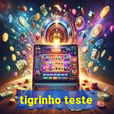 tigrinho teste